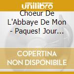 Choeur De L'Abbaye De Mon - Paques! Jour De Fete Et D cd