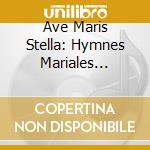 Ave Maris Stella: Hymnes Mariales Gregoriennes (2 Cd) cd