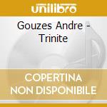 Gouzes Andre - Trinite cd