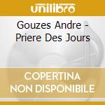 Gouzes Andre - Priere Des Jours cd