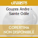 Gouzes Andre - Sainte Odile cd