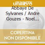 Abbaye De Sylvanes / Andre Gouzes - Noel A Sylvanes cd
