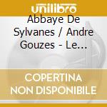 Abbaye De Sylvanes / Andre Gouzes - Le Temps De L'Avent cd musicale