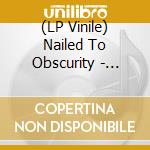 (LP Vinile) Nailed To Obscurity - Opaque (2 Lp) lp vinile di Nailed To Obscurity