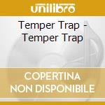 Temper Trap - Temper Trap cd