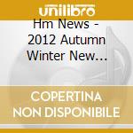 Hm News - 2012 Autumn Winter New Releases cd