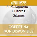 El Malagueno - Guitares Gitanes cd musicale di Malagueno El
