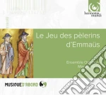 Jeu Des Pelerins D''Emma?S - Le Jeu Des Pelerins D'Emmaus cd