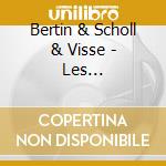 Bertin & Scholl & Visse - Les Contre-Tenors cd musicale di A. scholl D. visse