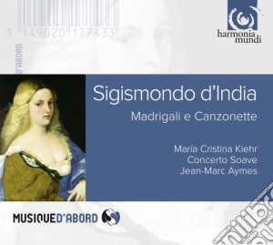 Sigismondo D'India - Madrigali E Canzonette cd musicale di Sigismondo D'india