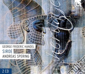 Georg Friedrich Handel - Siroe (2 Cd) cd musicale di Handel