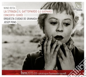Nino Rota - La Strada, Il Gattopardo, Concerto Soire'e - Pons Josep Dir cd musicale di Rota Nino