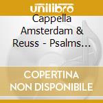 Cappella Amsterdam & Reuss - Psalms & Magnificat cd