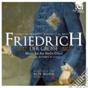 Friedrich Der Grosse - Musica Alla Corte Di Berlino cd musicale di Miscellanee