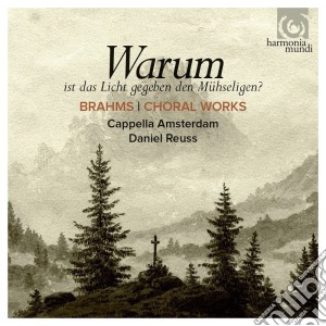 Johannes Brahms - Choral Works (Choral Works) - Warum Istdas Licht Gegeben Del Muhselingem Op.74 cd musicale di Brahms Johannes