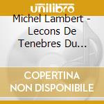 Michel Lambert - Lecons De Tenebres Du Mercredi (2 Cd) cd