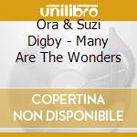 Ora & Suzi Digby - Many Are The Wonders cd