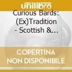 Curious Bards: (Ex)Tradition - Scottish & Irish Airs cd