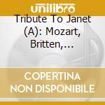 Tribute To Janet (A): Mozart, Britten, Knussen, Francaix cd