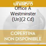 Office A Westminster (Un)(2 Cd) cd musicale