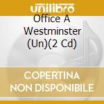 Office A Westminster (Un)(2 Cd) cd