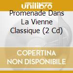 Promenade Dans La Vienne Classique (2 Cd) cd musicale