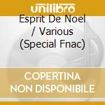 Esprit De Noel / Various (Special Fnac) cd