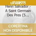 Henri Salvador - A Saint Germain Des Pres (5 Cd) cd