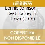 Lonnie Johnson - Best Jockey In Town (2 Cd) cd