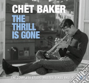 Chet Baker - The Thrill Is Gone (1952-1956) (10 Cd) cd musicale di Chet Baker