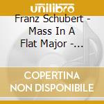 Franz Schubert - Mass In A Flat Major - Orchestre Des Champs Elysees cd