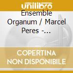 Ensemble Organum / Marcel Peres - Manuscrit Du Saint Sepulcre cd musicale di Ensemble Organum / Marcel Peres
