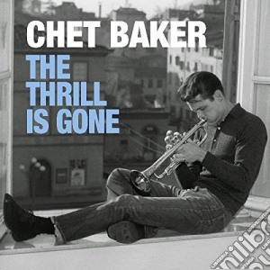 (LP Vinile) Chet Baker - The Thrill Is Gone (2 Lp) lp vinile di Chet Baker