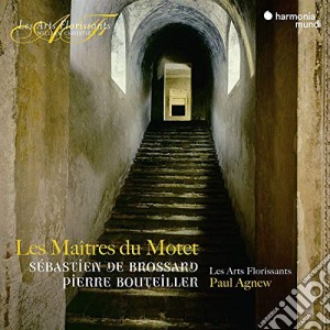 Arts Florissants (Les) / Paul Agnew - Maitres Du Motet (Les): Sebastien De Brossard, Pierre Bouteiller cd musicale di Les Arts Florissants