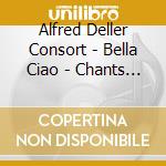 Alfred Deller Consort - Bella Ciao - Chants Gregoriens cd musicale di Alfred Deller Consort