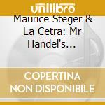 Maurice Steger & La Cetra: Mr Handel's Dinner - Music For The Opera Intermissions cd