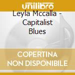 Leyla Mccalla - Capitalist Blues cd musicale di Leyla Mccalla