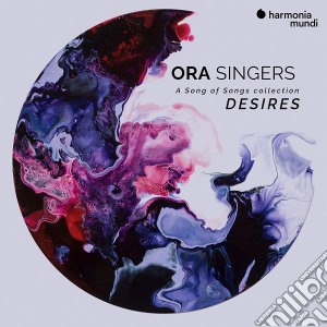 Ora Singers: Desires - A Song Of Songs Collection cd musicale di Ora Singers