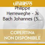 Philippe Herreweghe - Js Bach Johannes (5 Cd)