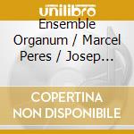 Ensemble Organum / Marcel Peres / Josep Cabre / Malcolm Bothwell - Chant Cistercien cd musicale