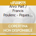 Arvo Part / Francis Poulenc - Piques Du Monde Entier cd