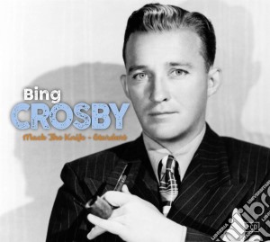 Bing Crosby - Mack The Knife & Stardust (2 Cd) cd musicale di Bing Crosby