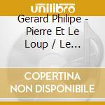 Gerard Philipe - Pierre Et Le Loup / Le Petit Prince cd musicale