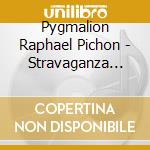 Pygmalion Raphael Pichon - Stravaganza Damore! cd musicale
