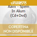 Aavv - Spem In Alium (Cd+Dvd) cd musicale