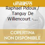 Raphael Pidoux / Tanguy De Williencourt - Beethoven: Cello Sonatas. Op. 5 cd musicale