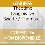 Theotime Langlois De Swarte / Thomas Dunford - The Mad Lover cd musicale