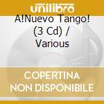 A!Nuevo Tango! (3 Cd) / Various cd