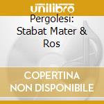 Pergolesi: Stabat Mater & Ros cd