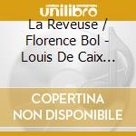 La Reveuse / Florence Bol - Louis De Caix D'Hervelois cd musicale